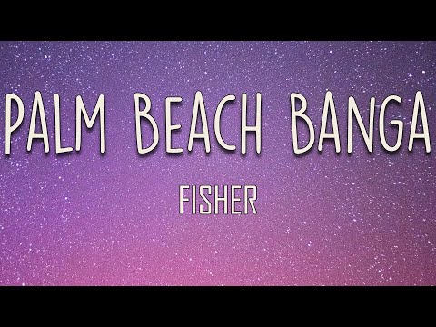 FISHER - Palm Beach Banga (Lyrics) | Can you dance to my beat