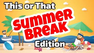 This or That Summer Break Edition Brain Break by PE with Coach Shockley 131,519 views 1 year ago 7 minutes, 5 seconds