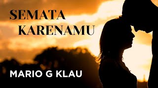 Mario G Klau - Semata Karenamu (Neverrtale Remix)