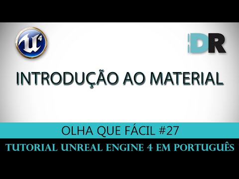 Unreal Engine 4 em Português - Introdução ao Material - Olha Que Fácil #27