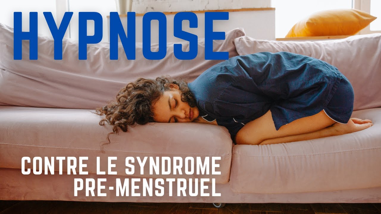 Séance d'hypnose pour vous libérer du syndrome pré-menstruel