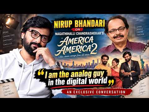 America America 2 Is a spiritual sequel: Nirup Bhandari on love, relationships & Nagathihalli
