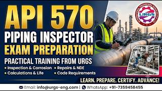 API 570 Preparatory Classes | Crack Your API 570 Exam with URGS | Piping Inspector Certification