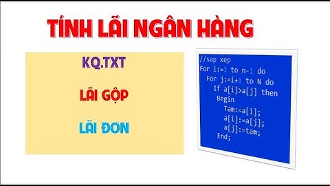 Lập trình Pascal | Bài toán tính lãi suất ngân hàng trong Pascal