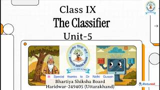 Class 9 | Unit 5 The Classifier | Bhartiya shiksha Board