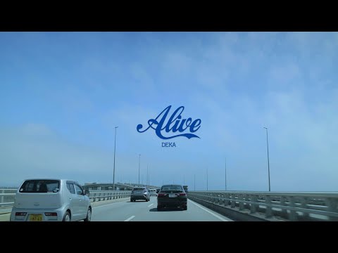 DEKA - ALIVE【MV】