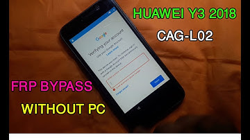 HUAWEI Y3 2018 (CAG-L02) FRP BYPASS WITHOUT PC 1000% WORKING EASY METHOD