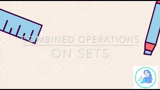 COMBINED OPERATIONS ON SETS