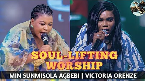 SOUL-LIFTING WORSHIP - SUNMISOLA AGBEBI | VICTORIA ORENZE | THE EAGLE SOUNDS #sunmisolaagbebi