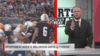 Sportsbeat week 5: Bellwood Antis @ Tyrone | WTAJ
