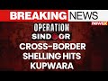 Operation Sindoor: Cross-Border Tensions Escalate as Shells Rain on Kupwara | NewsX