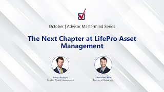 October Advisor Mastermind | The Next Chapter at LifePro Asset Management