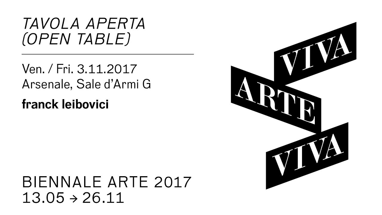 bienal de venecia 2018 Biennale Arte 2017 - franck leibovici (Tavola Aperta)