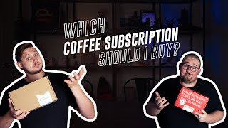 Coffee Subscriptions - What should you choose