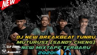 DJ New Breakbeat TUNRU MUTURUSI [Sandy Cheng] New Mixtape Terbaru 2020!!🔊🎧