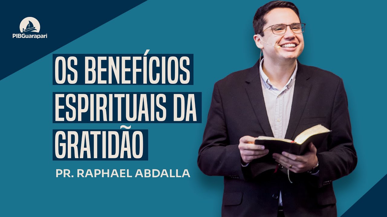 OS BENEFÍCIOS ESPIRITUAIS DA GRATIDÃO | Pr. Raphael Abdalla - 02/01/2025 - 19h30