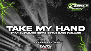 DJ TAKE MY HAND TRAP SLOW CETUS BASS GLODOK SPECIAL DMP AUDIO 