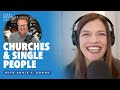 Annie f downs on churches and single people the missed ministry opportunity