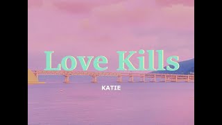 KATIE - Love Kills