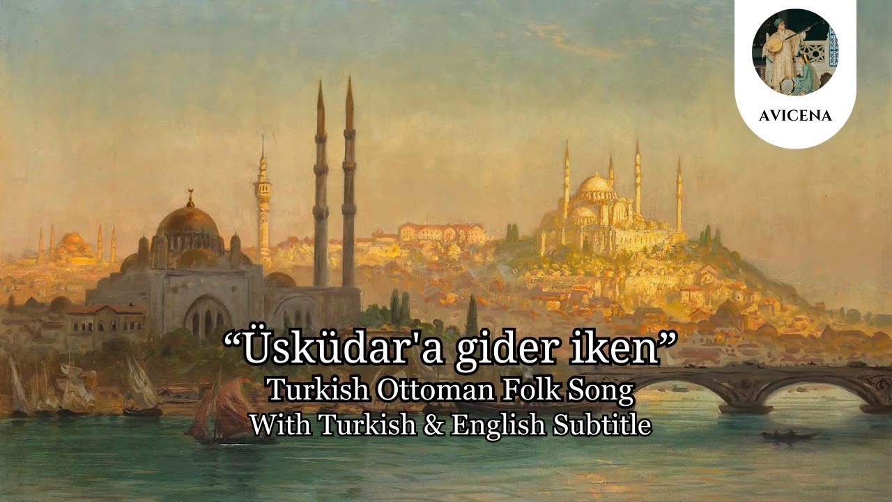 Üsküdar'a gider iken (Katibim) - Turkish Ottoman Folk song