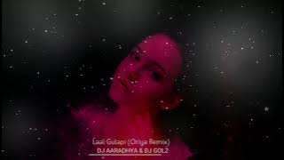 DJ GOL2 - Laal Gulapi | Oriya Remix | Dj Aaradhya | Dj Gol2