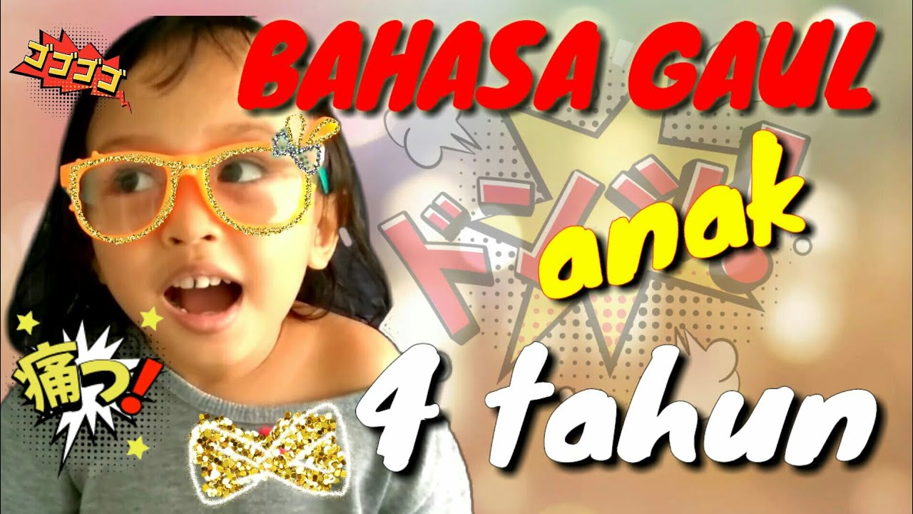 Bahasa Gaul  Anak  4 tahun YouTube