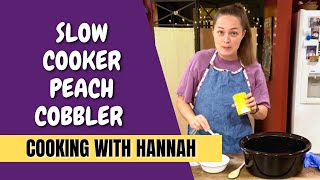 Slow Cooker Peach Cobbler Recipe - Cooking with Hannah image