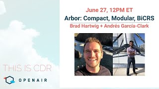 This Is CDR Ep. 73: Arbor - Compact, Modular, BiCRS with Brad Hartwig +  Andres Garcia-Clark