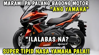 HINDI LANG PALA YAMAHA NMAX AT AEROX MARAMI PA PALANG BAGONG MOTOR ANG YAMAHA NA POSIBLENG DUMATING 