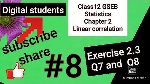 #class12GSEB #8 Exercise 2.3 Q7 and 8 of chapter 2 Linear correlation Statistics
