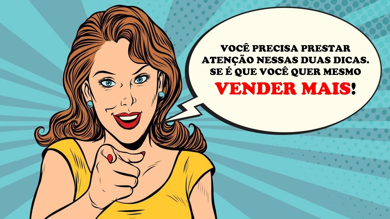 Essas 02 Dicas vão te ajudar a Vender Mais! - YouTube