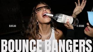 BOUNCE BANGERS