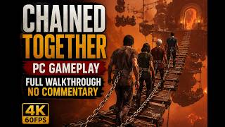 CHAINED TOGETHER PC Gameplay – Full Walkthrough No Commentary