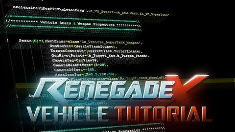 Renegade X - Vehicle Tutorial: Chapter 5 - Programming in Unreal Script