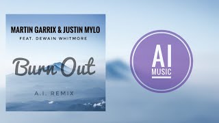 Martin Garrix & Justin Mylo - Burn Out feat. Dewain Whitmore (1BRHMV Remix)