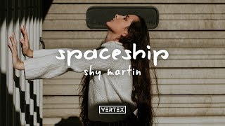 SHY Martin - Spaceship