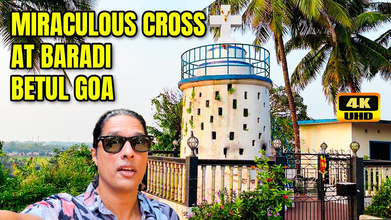 Exploring Miraculous Cross in Baradi, Betul, Goa – Hidden Gems and Mystical View!