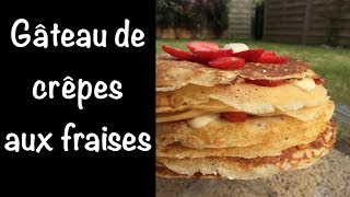 Gateau De Crepes Aux Fraises Youtube