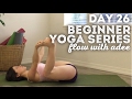 DAY 26/30 Beginner Yoga Series | Tune In