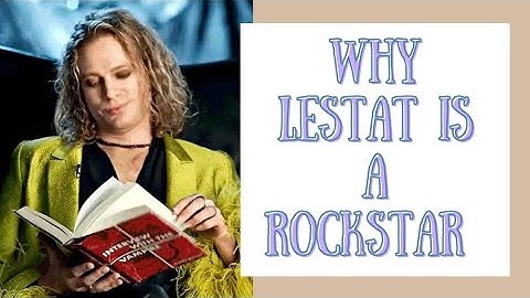 Why Lestat Becomes A Rockstar | An Interview With The Vampire Character Analysis Video