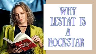 Famous Why Lestat Becomes A Rockstar | An Interview With The Vampire Character Analysis Video Profile