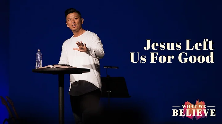 Jesus Left Us For Good - Pastor Greg Mah