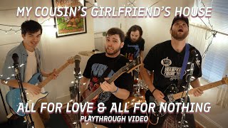 My Cousin's Girlfriend's House - All For Love & All For Nothing (Playthrough Video)