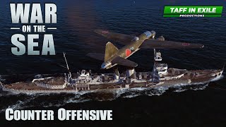 War on the Sea | IJN Centrifugal Offensive | Ep.33 - The Counter Offensive!