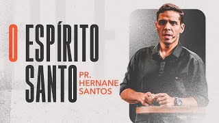 Pr  HERNANE SANTOS   O ESPÍRITO SANTO