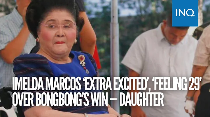 Imelda Marcos extra excited, feeling 29 over Bongb...