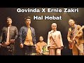 Govinda X Ernie Zakri - Hal Hebat ( Lirik )