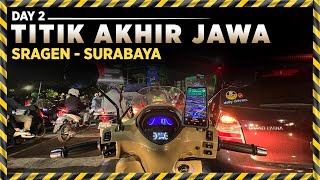 DAY 2 | TITIK AKHIR TOURING PULAU JAWA | Sragen - Surabaya | Ujung Jalan 2024