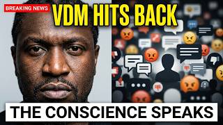 VDM Finally Responds to His Critics | “I Have Something to Say”