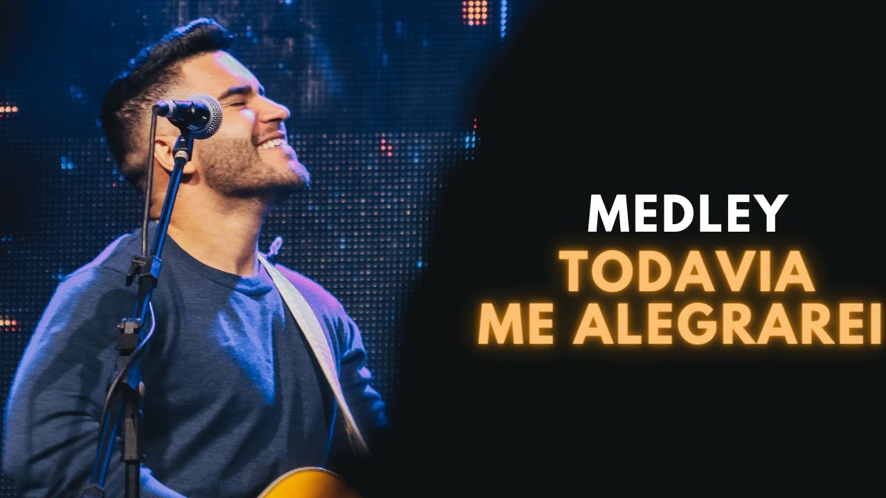 Luis Filipe - Medley Todavia me alegrarei + Deserto + Em teus braços